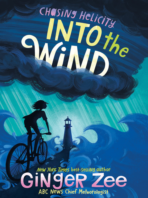 Title details for Into the Wind by Ginger Zee - Available